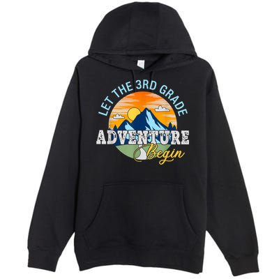 Let The 3rd Grade Adventure Begin 3rd Grade Team Premium Pullover Hoodie
