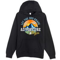 Let The 3rd Grade Adventure Begin 3rd Grade Team Premium Pullover Hoodie