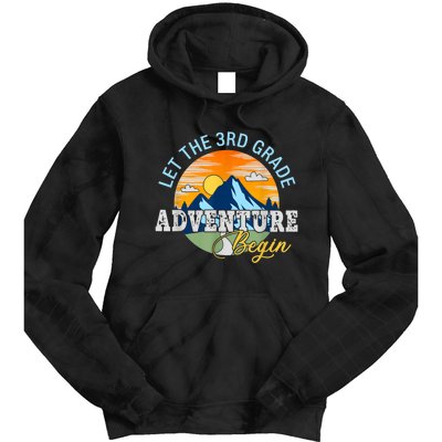 Let The 3rd Grade Adventure Begin 3rd Grade Team Tie Dye Hoodie