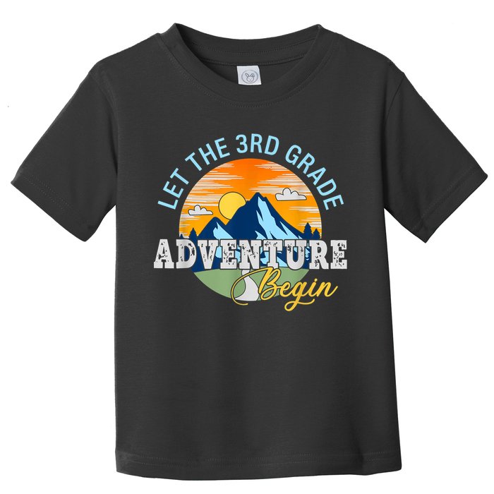 Let The 3rd Grade Adventure Begin 3rd Grade Team Toddler T-Shirt