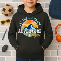 Let The 3rd Grade Adventure Begin 3rd Grade Team Kids Hoodie