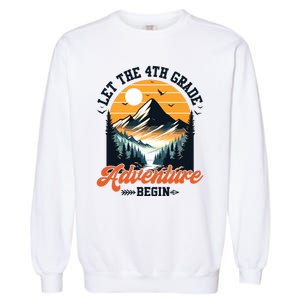 Let The 4th Grade Adventure Begin Back To School Teacher Garment-Dyed Sweatshirt