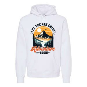 Let The 4th Grade Adventure Begin Back To School Teacher Premium Hoodie