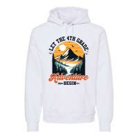 Let The 4th Grade Adventure Begin Back To School Teacher Premium Hoodie