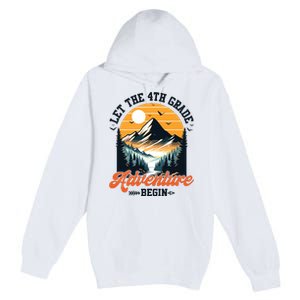 Let The 4th Grade Adventure Begin Back To School Teacher Premium Pullover Hoodie