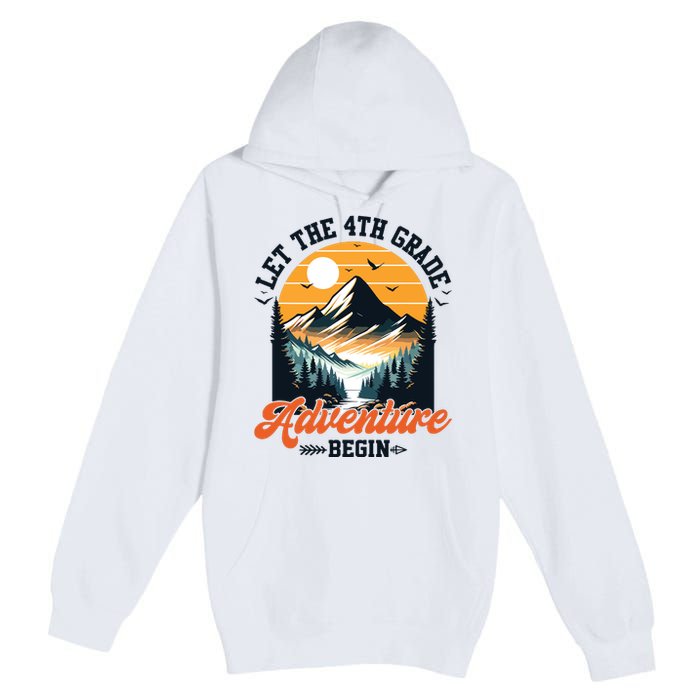 Let The 4th Grade Adventure Begin Back To School Teacher Premium Pullover Hoodie