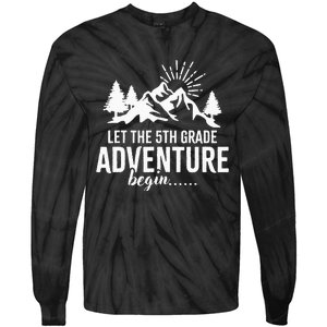 Let The 5th Grade Adventure Begin Back To School Tie-Dye Long Sleeve Shirt