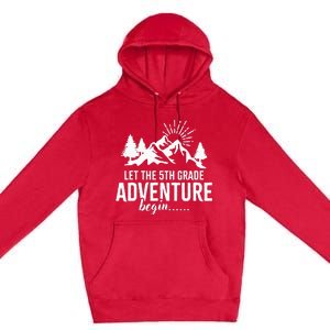 Let The 5th Grade Adventure Begin Back To School Premium Pullover Hoodie