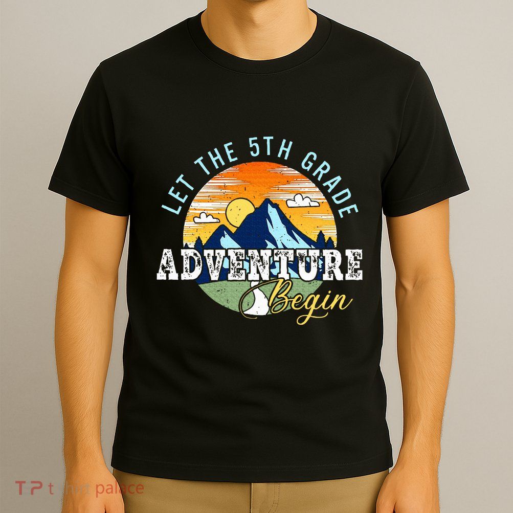 Let The 5th Grade Adventure Begin 5th Grade Teacher T-Shirt