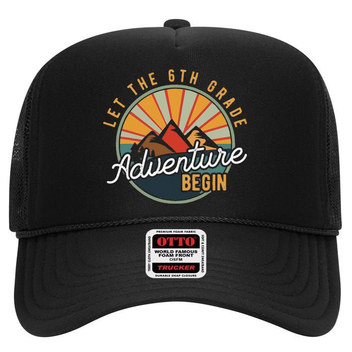 Let the 6th Grade Adventure Begin Sixth Grade Teacher High Crown Mesh Back Trucker Hat