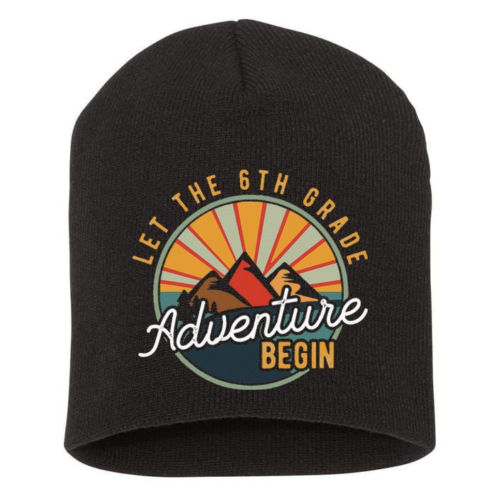 Let the 6th Grade Adventure Begin Sixth Grade Teacher Short Acrylic Beanie