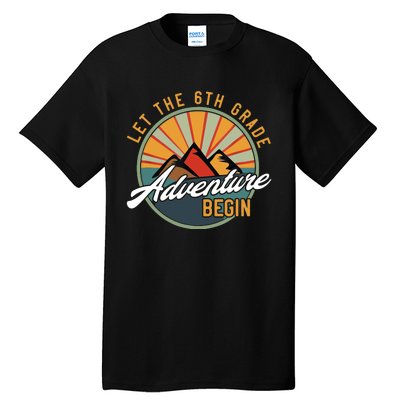 Let The 6th Grade Adventure Begin Sixth Grade Back To School Tall T-Shirt