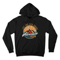 Let The 6th Grade Adventure Begin Sixth Grade Back To School Tall Hoodie