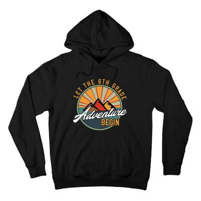 Let The 6th Grade Adventure Begin Sixth Grade Back To School Tall Hoodie