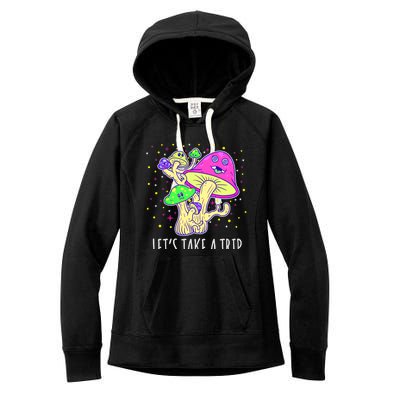 Lets Take A Trip Magic Mushroom Hallucinogen Gift Women's Fleece Hoodie