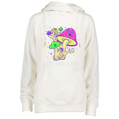 Lets Take A Trip Magic Mushroom Hallucinogen Gift Womens Funnel Neck Pullover Hood