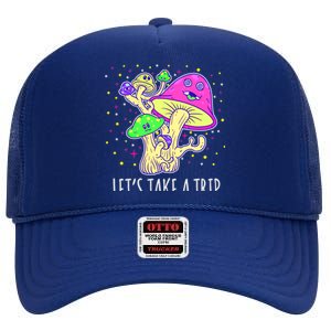 Lets Take A Trip Magic Mushroom Hallucinogen Gift High Crown Mesh Back Trucker Hat