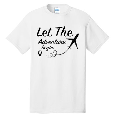 Let The Adventure Begin Airplane Travel Traveling Tall T-Shirt