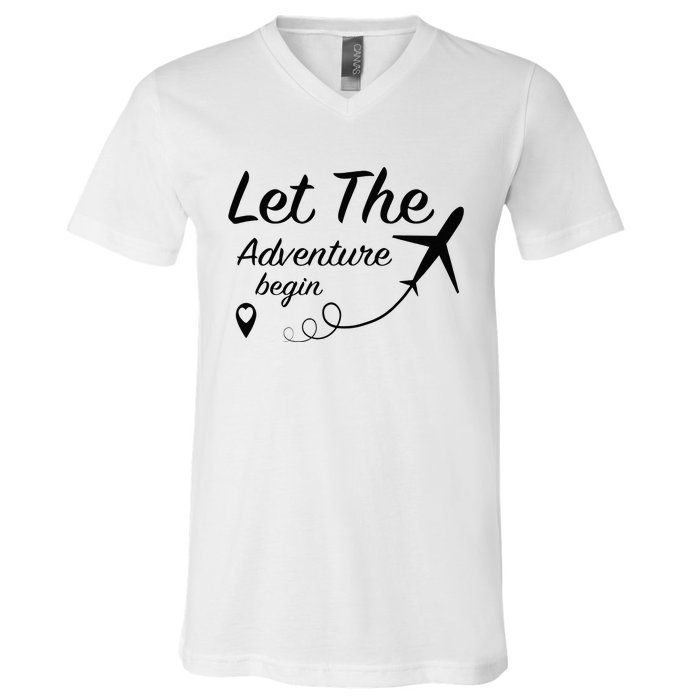 Let The Adventure Begin Airplane Travel Traveling V-Neck T-Shirt