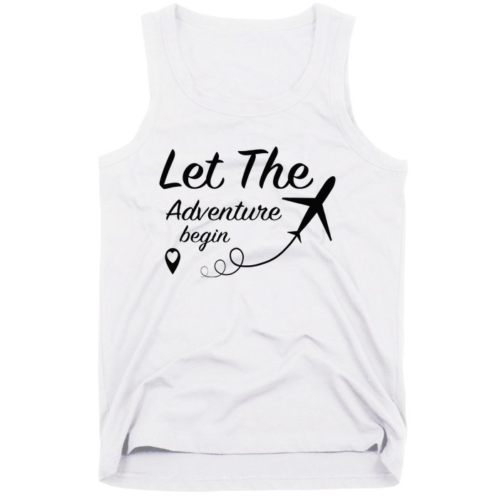 Let The Adventure Begin Airplane Travel Traveling Tank Top