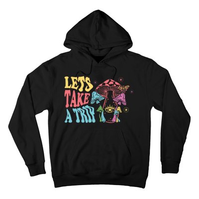 Lets Take A Trip Mushroom Colorful Hoodie