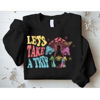 Lets Take A Trip Mushroom Colorful Sweatshirt