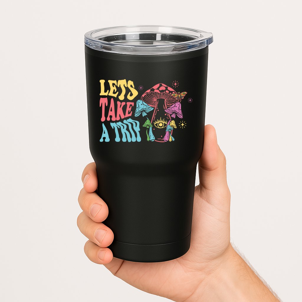 Lets Take A Trip Mushroom Colorful Tumbler