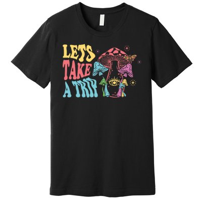 Lets Take A Trip Mushroom Colorful Premium T-Shirt