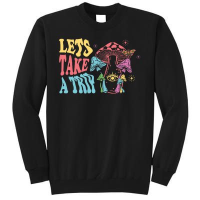 Lets Take A Trip Mushroom Colorful Tall Sweatshirt