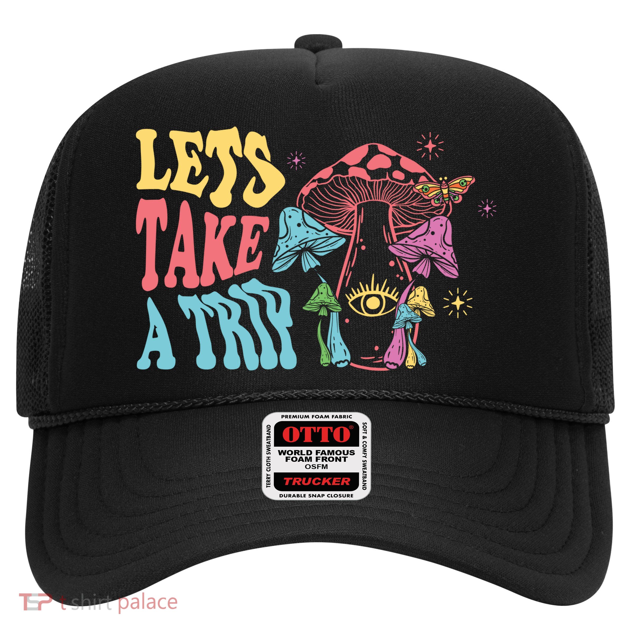 Lets Take A Trip Mushroom Colorful Trucker Hat