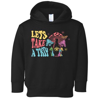 Lets Take A Trip Mushroom Colorful Toddler Hoodie