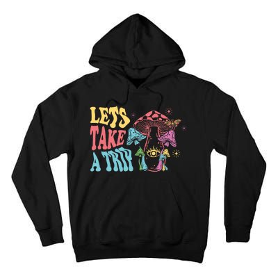 Lets Take A Trip Mushroom Colorful Tall Hoodie