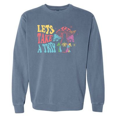 Lets Take A Trip Mushroom Colorful Garment-Dyed Sweatshirt