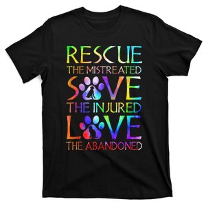 Love The Abandoned Save The Injured Rescue The Mistreated T-Shirt