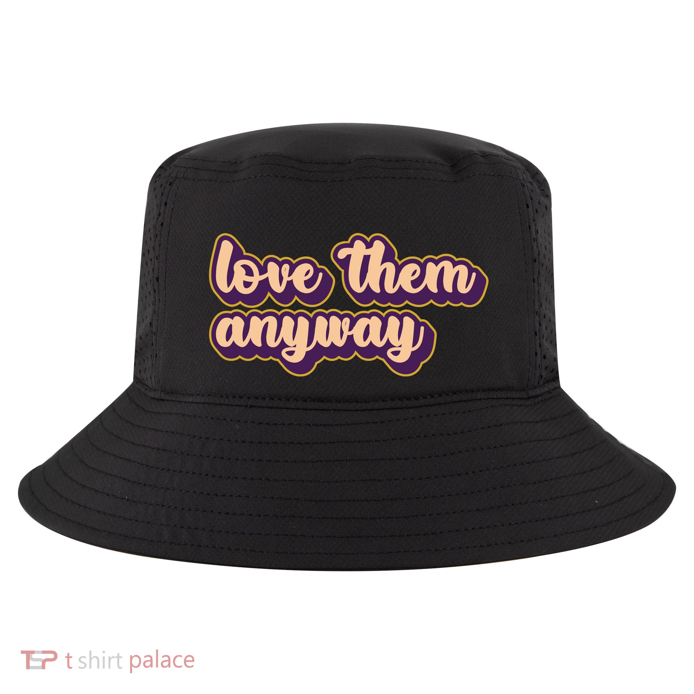 Love Them Anyway Luke 23:34 Cool Comfort Performance Bucket Hat