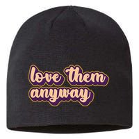 Love Them Anyway Luke 23:34 Sustainable Beanie