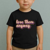 Love Them Anyway Luke 23:34 Toddler T-Shirt
