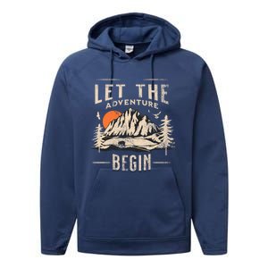 Let The Adventure Begin Trekking Hiking Vacay Vibes Gift Performance Fleece Hoodie