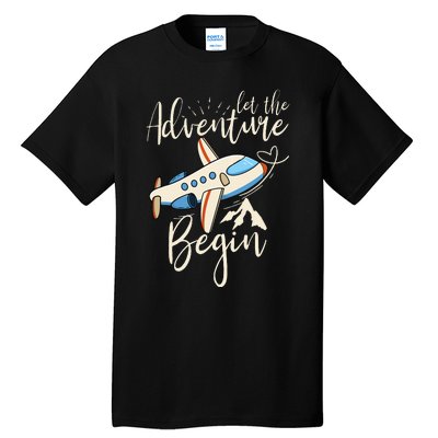 Let The Adventure Begin Airplane Adventure Travel Mode Tall T-Shirt