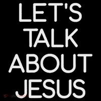 Let's Talk About Jesus, Faith And Inspirational Sayings T-Shirt