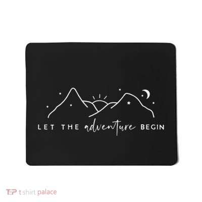 Let The Adventure Begin Mousepad