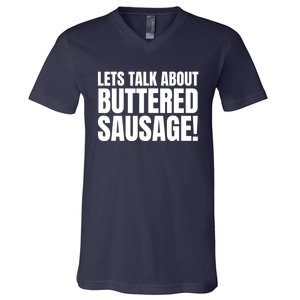 Lets Talk About Buttered Sausage Funny V-Neck T-Shirt