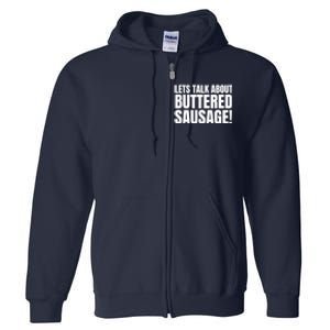 Lets Talk About Buttered Sausage Funny Full Zip Hoodie