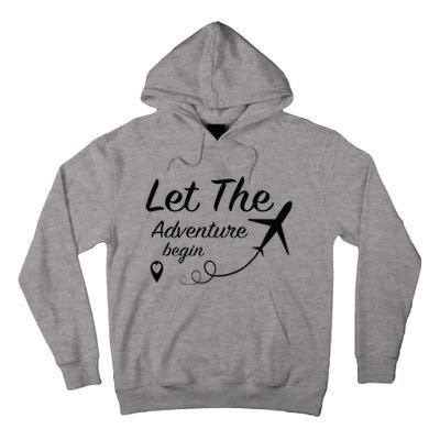 Let The Adventure Begin Airplane Travel Traveling Tall Hoodie