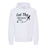 Let The Adventure Begin Airplane Travel Traveling Premium Hoodie