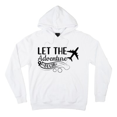 Let The Adventure Begin Love Travel Airplane Traveling Hoodie