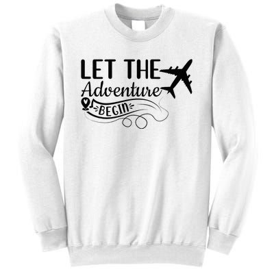 Let The Adventure Begin Love Travel Airplane Traveling Sweatshirt