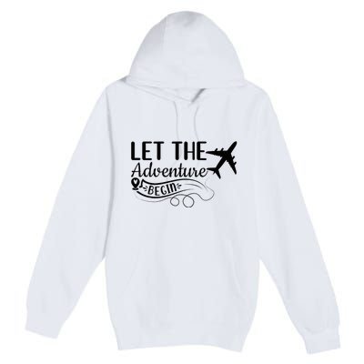 Let The Adventure Begin Love Travel Airplane Traveling Premium Pullover Hoodie