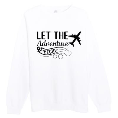 Let The Adventure Begin Love Travel Airplane Traveling Premium Crewneck Sweatshirt