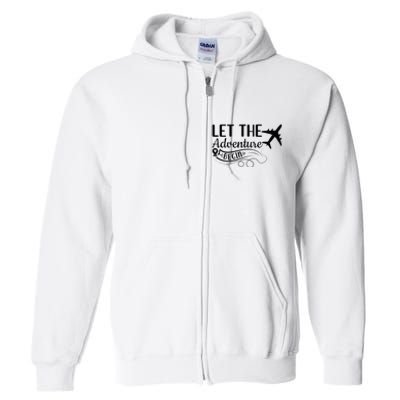 Let The Adventure Begin Love Travel Airplane Traveling Full Zip Hoodie